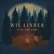 Wil Linder - Play the Fool (2023)