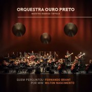 Orquestra Ouro Preto - Quem Perguntou por Mim - Fernando Brant e Milton Nascimento (2019)