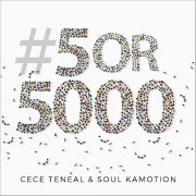 Cece Teneal & Soul Kamotion - #5or5000 (2018)