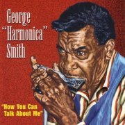 George Smith - Now You Can Talk About Me (1998)