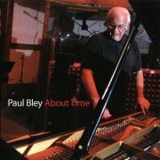 Paul Bley - About Time (2008)