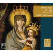IL Canto, Michał Straszewski - Bartlomiej Pekiel: Masses and Motets (2013)