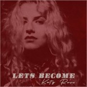 Katy Rose - Let's Become (2022) Hi-Res