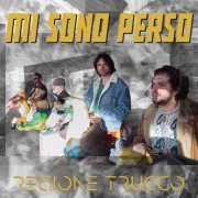 Regione Trucco - Mi sono perso (2023)