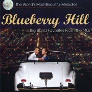 VA - World's Most Beautiful Melodies: Blueberry Hill, Big Band Favorites From the '40s! (2006)