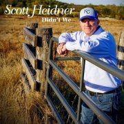 Scott Heidner - Didn't We (2019)