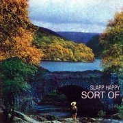 Slapp Happy - Sort Of (Reissue) (1972/1999)