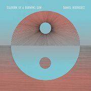 Daniel Rodriguez - Sojourn of a Burning Sun (2020)