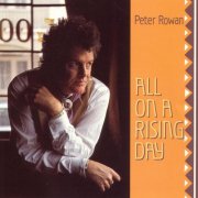 Peter Rowan - All On A Rising Day (1991)