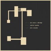 Joe Seven & dBridge - Radical Apathy (2025)