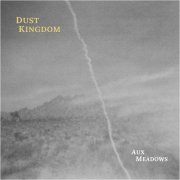 Aux Meadows - Dust Kingdom (2023)