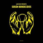 VA - Loco Dice Presents Seran Bendecidos (2018)