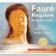 Nadia Boulanger - Fauré: Requiem - Nocturne Pour Piano N° 6 - Quatuor à Cordes (2021)