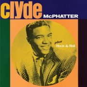 Clyde McPhatter - Clyde Plus Rock and Roll (2024)