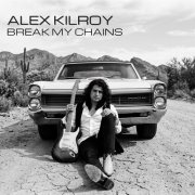 Alex Kilroy - Break My Chains (2026) Hi-Res