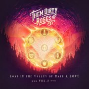 Them Dirty Roses - Lost in the Valley of Hate & Love Vol. 2 (2025)