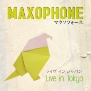 Maxophone - Live in Tokyo (2013)