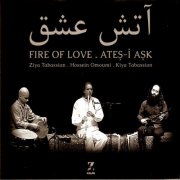 Ziya Tabassian, Hossein Omoumi, Kiya Tabassian - Ateş-i Aşk (2016)
