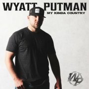 Wyatt Putman - My Kinda Country (2024) Hi-Res