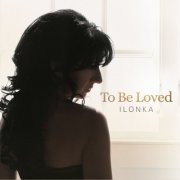 Ilonka - To Be Loved [Delux] (2016) [Hi-Res]