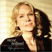 Stevie Holland - Life Goes On (2015)