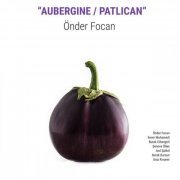 Onder Focan - AUBERGINE (2022) [Hi-Res]