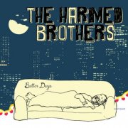 The Harmed Brothers - Better Days (2013)