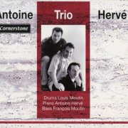 Antoine Hervé Trio - Cornerstone (2001)