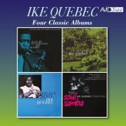 Ike Quebec - Four Classic Albums (Blue and Sentimental / It Might as Well Be Spring / Heavy Soul / Bossa Nova Soul Samba) (Digitally Remastered) (2018)