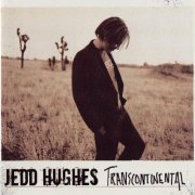 Jedd Hughes - Transcontinental (2004)