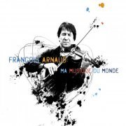 Francois Arnaud - Ma Musique Du Monde (2023)