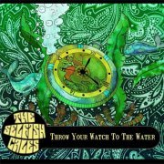 The Selfish Cales - Throw Your Watch To The Water (2015)