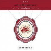 Les Rhinoceros - Les Rhinoceros II (2013)