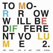 Joe Egan - Tomorrow Will Be Different Volume 2 (2021)