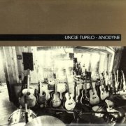 Uncle Tupelo - Anodyne (Reissue, Remastered) (1993/2008)