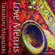 Takahiro Miyazaki - Love Means… More Than Words Can Say (2020) [Hi-Res]