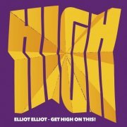 Elliot Elliot - Get High on This! (2023)