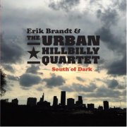 Erik Brandt and the Urban Hillbilly Quartet - South of Dark (2018)