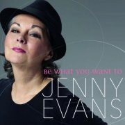 Jenny Evans - Be What You Want To (2016)