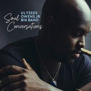 Ulysses Owens Jr. Big Band - Soul Conversations (2021)