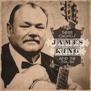 James King - Three Chords and the Truth (2013) [Hi-Res]