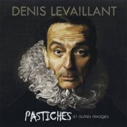 Denis Levaillant - Pastiches et autres mixages (2021) Hi-Res