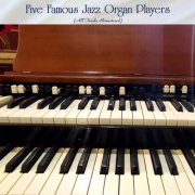 VA - Five Famous Jazz Organ Players (All Tracks Remastered) (2022)