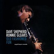 Dave Shepherd & Ronnie Gleaves - Old Fashioned Fun (2021) [Hi-Res]