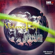 Violence Fog And Jerusalem - SWF Sessions Volume Six (Remastered) (1971/2001)