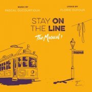 Pascal Ducourtioux - Stay on the Line The Musical (Bande Originale De La Comédie Musicale) (2021)