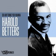 Harold Betters - Do Anything You Wanna (2021)