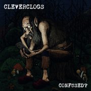 Cleverclogs - Confused? (2022)