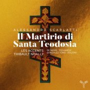 Les Accents, Anthea Pichanick, Emiliano Gonzalez Toro, Emmanuelle de Negri, Renato Dolcini & Thibault Noally - Alessandro Scarlatti: Il Martirio di Santa Teodosia (2020) [Hi-Res]