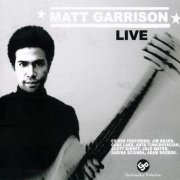 Matt Garrison - Matt Garrison Live (2004)